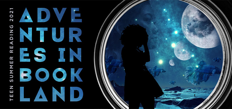Adventures in Bookland teen summer reading logo: silhouette
of a girl standing in front of a large porthole style window looking out on a sci-fi fantasy scene with an oversized moon and betta fish swimming in the sky
