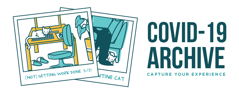 COVID-19 Archive branding illustration: polaroid images of the
Library in Place cat and Plan in Place cat with a caption that says
(not) getting work done