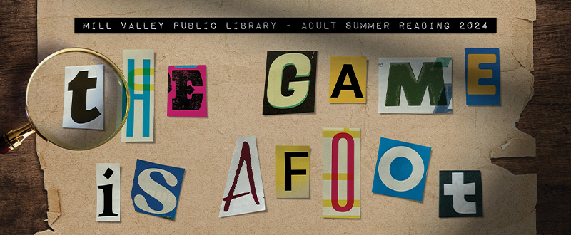 image of the
The Game is Afoot summer reading artwork: a photo of a desk with aged and torn paper with 
magazine letter cut outs that spell The Game is Afoot